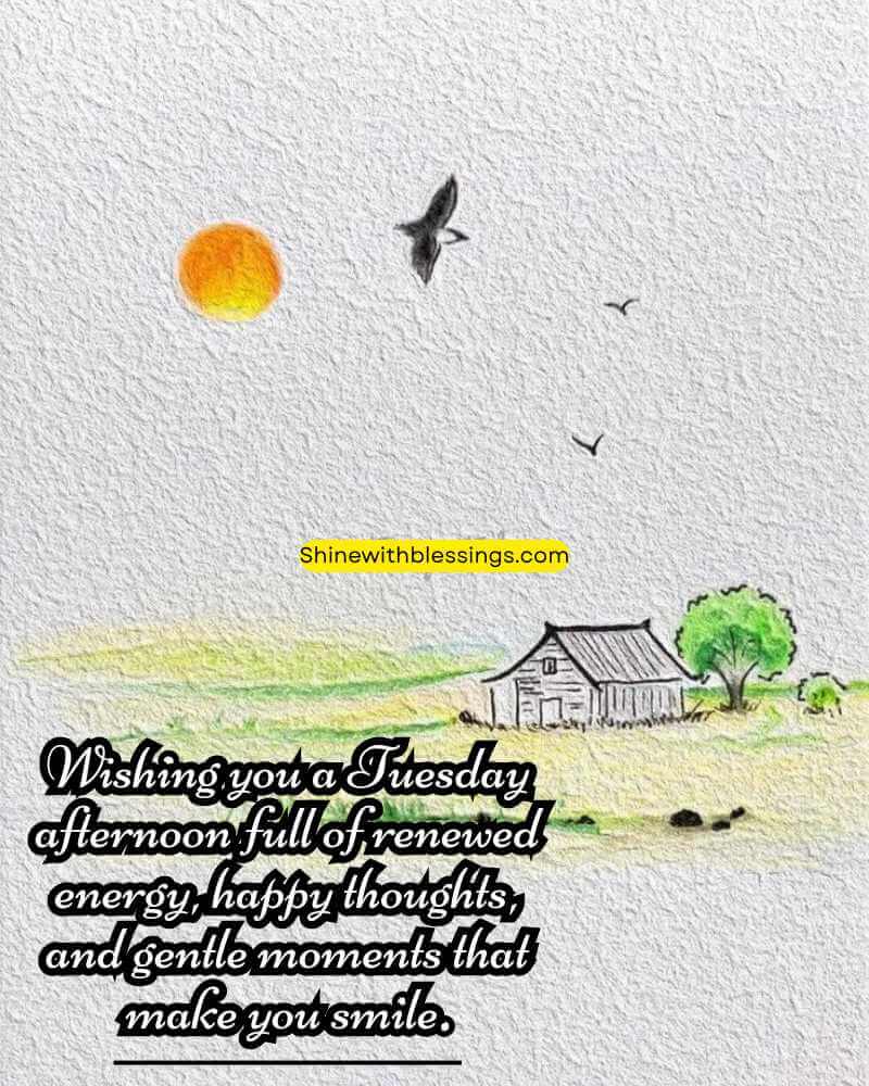 Tuesday Afternoon Blessings For the middle of the day