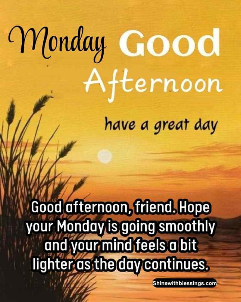 Good Afternoon Monday Wishes and Blessings for Friends
