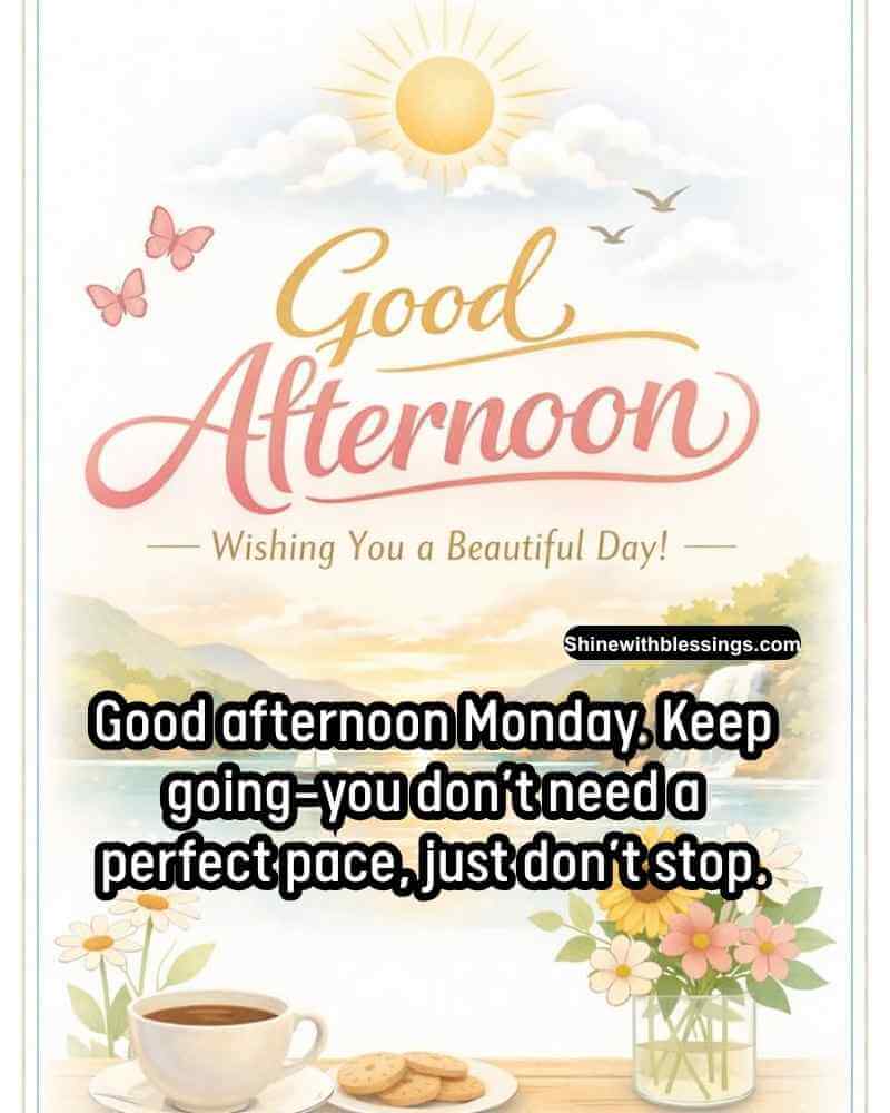 Inspirational Monday Afternoon Blessings Quotes