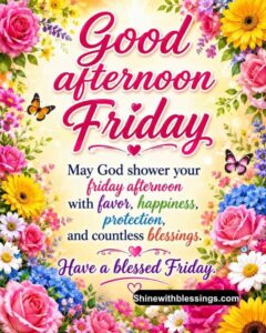 95+ Beautiful Friday Afternoon Blessings, Images and Quotes