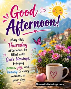 100+ Thursday Afternoon Blessings, Images and Quotes
